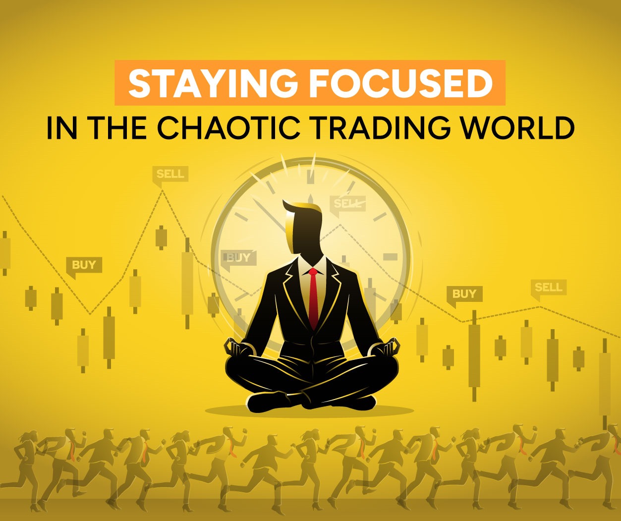 Staying Focused in the Chaotic Trading World