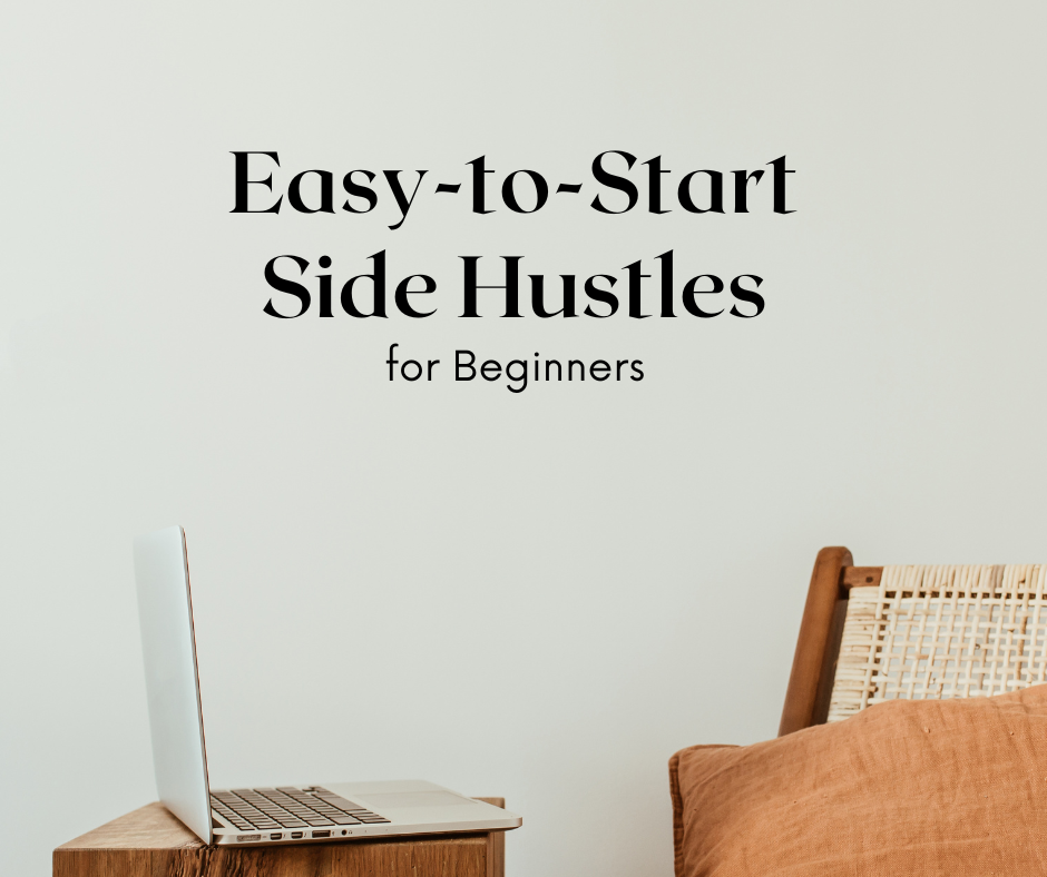 Easy-to-Start Side Hustles for Beginners